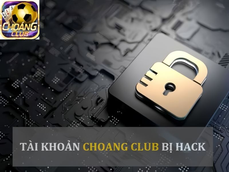 Tài khoản bị hack phải liên lạc ngay cho bộ phận CSKH