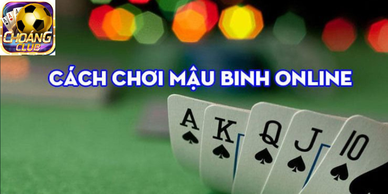 Hướng dẫn chơi mậu binh online 