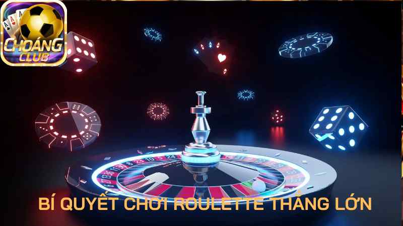 Bí quyết chơi game Roulette thắng lớn từ cao thủ